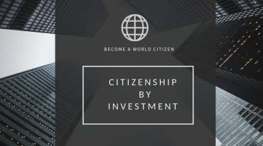 Become a World Citizen - Citizenship by Investment